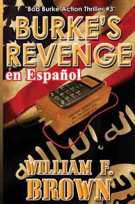 Burke'S Revenge, En Español: Bob Burke Action Thriller #3 (Bob Burke Suspense Novels, En Español) (Spanish Edition)