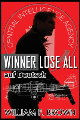 Winner Lose All, Auf Deutsch: An Ed Scanlon Spy Vs Spy Cia Thriller (Amongst My Enemies) (German Edition)