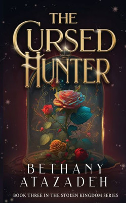 The Cursed Hunter: A Beauty And The Beast Retelling (The Stolen Kingdom)