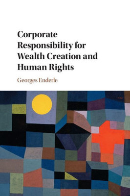 Corporate Responsibility For Wealth Creation And Human Rights