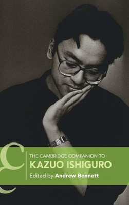 The Cambridge Companion To Kazuo Ishiguro (Cambridge Companions To Literature)