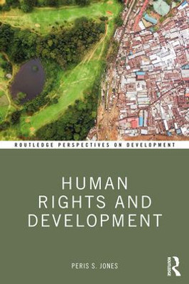 Human Rights And Development (Routledge Perspectives On Development)