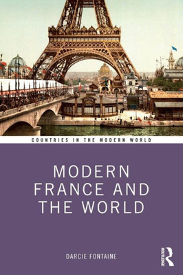 Modern France And The World (Countries In The Modern World)