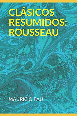 CLÁSICOS RESUMIDOS: ROUSSEAU (Spanish Edition)