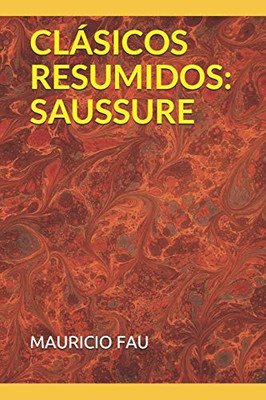 CLÁSICOS RESUMIDOS: SAUSSURE (Spanish Edition)