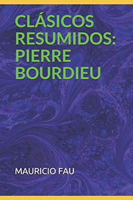CLÁSICOS RESUMIDOS: PIERRE BOURDIEU (Spanish Edition)