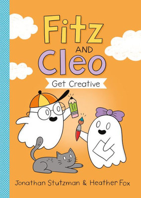 Fitz And Cleo Get Creative (A Fitz And Cleo Book, 2)