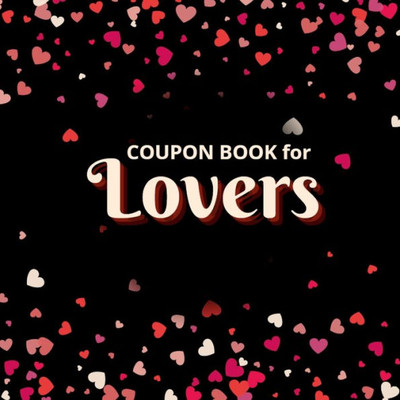 Coupon Book For Lovers: Romantic Coupons To Spark Love And Intimacy In Your Relationship | Ideal Gift For Couples | Unique Gift Idea For Spouse