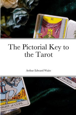 The Pictorial Key To The Tarot