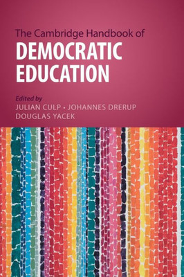The Cambridge Handbook Of Democratic Education (Cambridge Handbooks In Education)