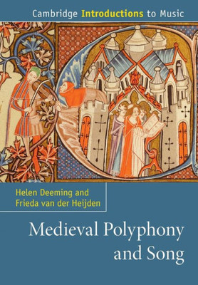 Medieval Polyphony And Song (Cambridge Introductions To Music)