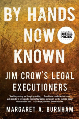 By Hands Now Known: Jim Crow'S Legal Executioners