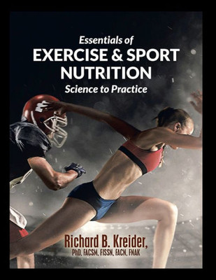 Essentials Of Exercise & Sport Nutrition: Science To Practice