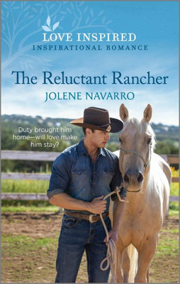 The Reluctant Rancher: An Uplifting Inspirational Romance (Lone Star Heritage)