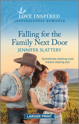Falling For The Family Next Door: An Uplifting Inspirational Romance (Sage Creek, 1)