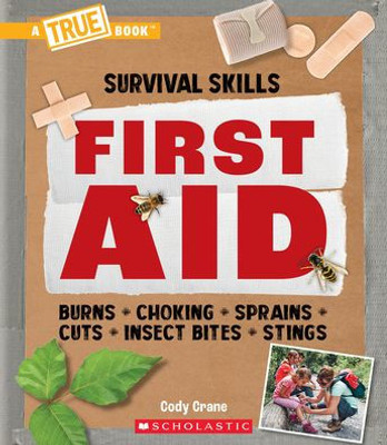 First Aid (A True Book: Survival Skills) (A True Book (Relaunch))