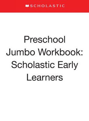 Pre-K Jumbo Workbook: Scholastic Early Learners (Jumbo Workbook)