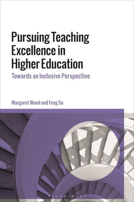 Pursuing Teaching Excellence In Higher Education: Towards An Inclusive Perspective