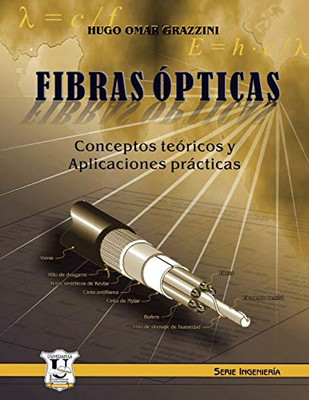 Fibras ópticas: Conceptos teóricos y aplicaciones prácticas (Spanish Edition)