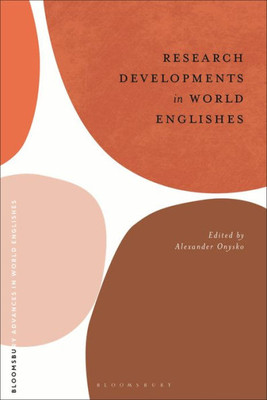 Research Developments In World Englishes (Bloomsbury Advances In World Englishes)
