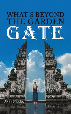 What'S Beyond The Garden Gate