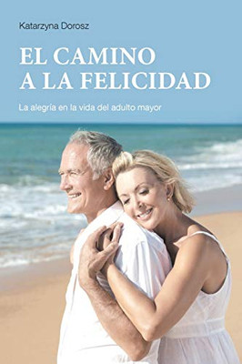 EL CAMINO A LA FELICIDAD (Spanish Edition)