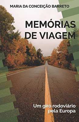 Memórias de Viagem: Um giro rodoviário pela Europa (Portuguese Edition)