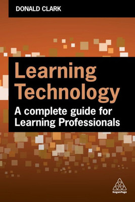 Learning Technology: A Complete Guide For Learning Professionals