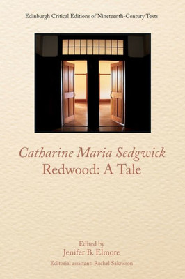 Catharine Sedgwick, Redwood: A Tale (Edinburgh Critical Editions Of Nineteenth-Century Texts)