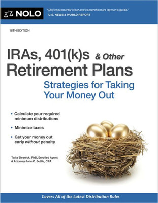 Iras, 401(K)S & Other Retirement Plans: Strategies For Taking Your Money Out