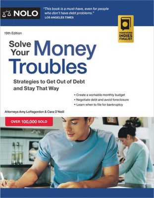 Solve Your Money Troubles: Strategies To Get Out Of Debt And Stay That Way