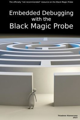 Embedded Debugging With The Black Magic Probe