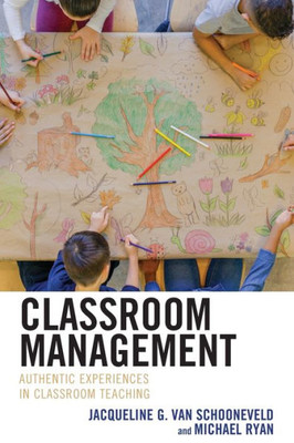 Classroom Management: Authentic Experiences In Classroom Teaching