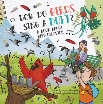 How Do Birds Sing A Duet?: A Book About Bird Behavior