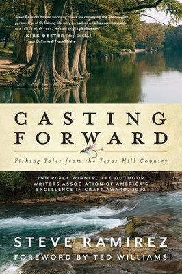 Casting Forward: Fishing Tales From The Texas Hill Country