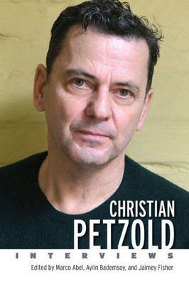 Christian Petzold: Interviews (Conversations With Filmmakers Series)