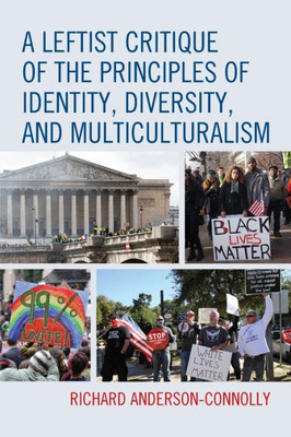 A Leftist Critique Of The Principles Of Identity, Diversity, And Multiculturalism