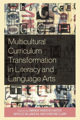 Multicultural Curriculum Transformation In Literacy And Language Arts (Foundations Of Multicultural Education)