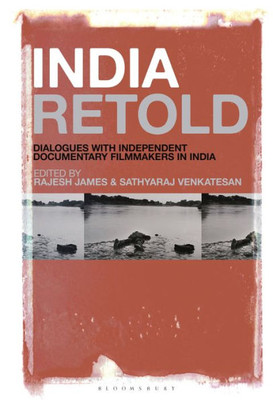 India Retold: Dialogues With Independent Documentary Filmmakers In India