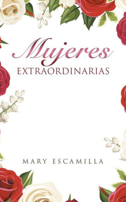 Mujeres Extraordinarias (Spanish Edition)