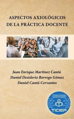 Aspectos Axiológicos De La Práctica Docente (Spanish Edition)