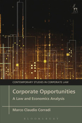 Corporate Opportunities: A Law And Economics Analysis (Contemporary Studies In Corporate Law)