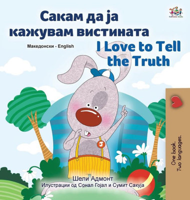 I Love To Tell The Truth (Macedonian English Bilingual Children'S Book) (Macedonian English Bilingual Collection) (Macedonian Edition)