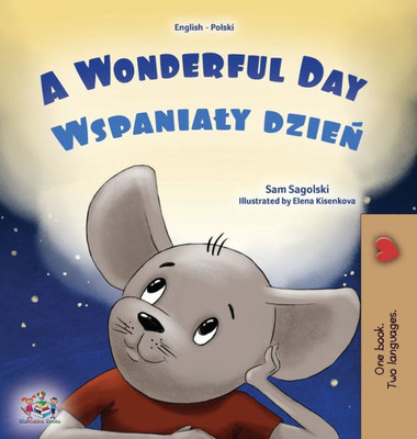 A Wonderful Day (English Polish Bilingual Book For Kids) (English Polish Bilingual Collection) (Polish Edition)