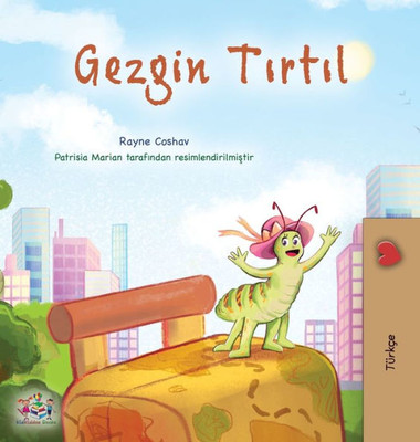 The Traveling Caterpillar (Turkish Children'S Book) (Turkish Bedtime Collection) (Turkish Edition)