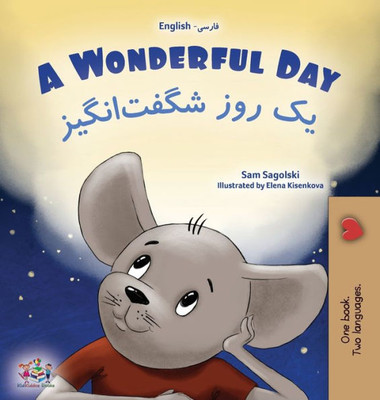 A Wonderful Day (English Farsi Bilingual Children'S Book-Persian) (English Farsi Bilingual Collection-Persian) (Persian Edition)