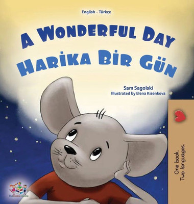 A Wonderful Day (English Turkish Bilingual Children'S Book) (English Turkish Bilingual Collection) (Turkish Edition)