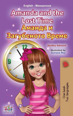 Amanda And The Lost Time (English Macedonian Bilingual Book For Children) (English Macedonian Bilingual Collection) (Macedonian Edition)