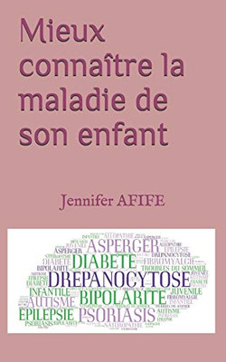 Mieux connaître la maladie de son enfant (French Edition)