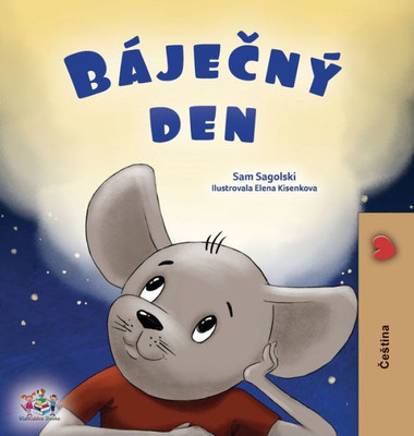 A Wonderful Day (Czech Book For Children) (Czech Bedtime Collection) (Czech Edition)